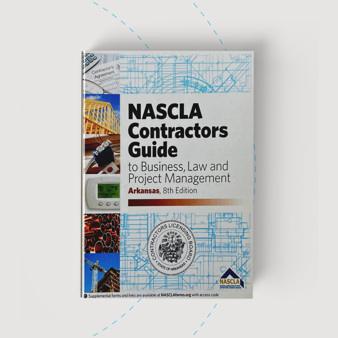 Arkansas Contractors Guide to Business, Law and Project Management