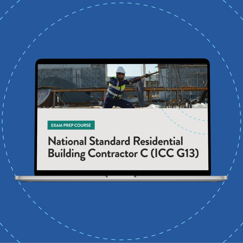 National Standard Residential Building Contractor C (ICC G13) Exam Prep Course